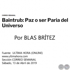 BAINTRUB: PAZ O SER PARIA DEL UNIVERSO - Por BLAS BRTEZ - Sbado, 13 de Abril de 2019